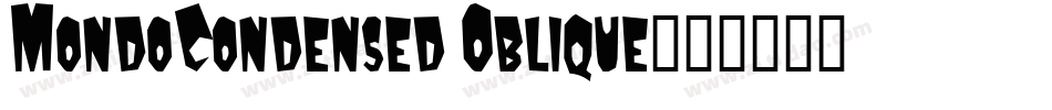 MondoCondensed Oblique字体转换